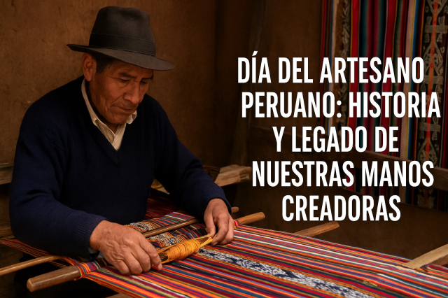 Journée de l\'artisan péruvien : histoire et héritage de nos mains créatives