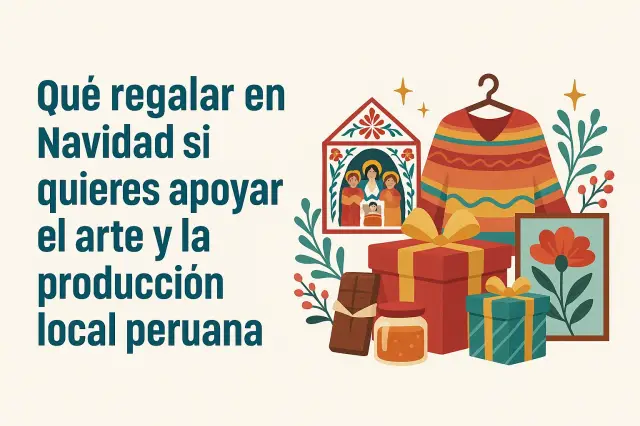 Qué regalar en Navidad si quieres apoyar el arte y la producción local peruana